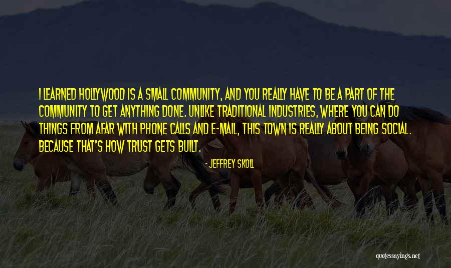 Being Part Of A Community Quotes By Jeffrey Skoll