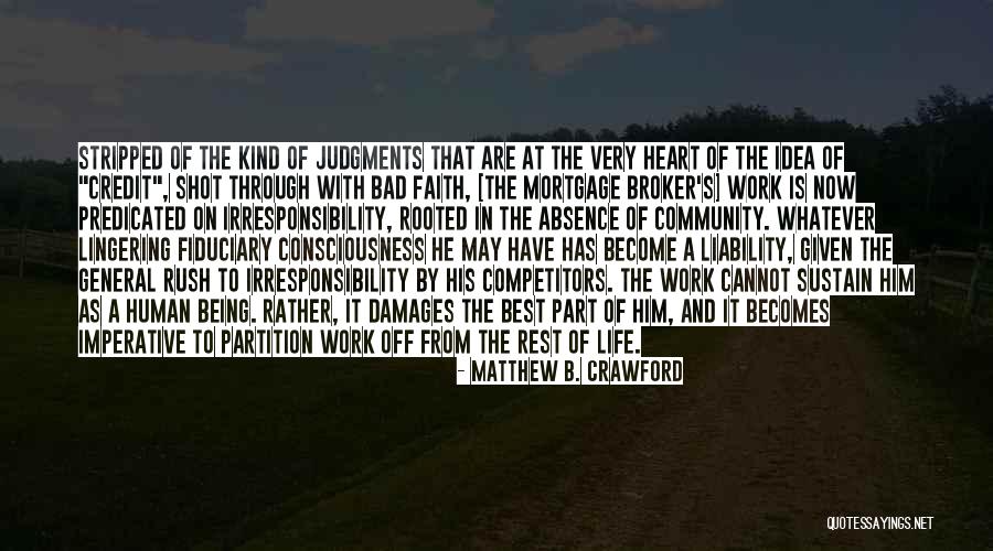 Being Part Of A Community Quotes By Matthew B. Crawford Being Part Of A Community Quotes By Matthew B. Crawford