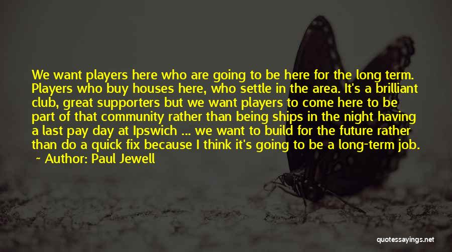 Being Part Of A Community Quotes By Paul Jewell
