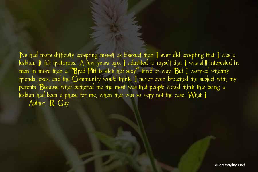 Being Part Of A Community Quotes By R. Gay