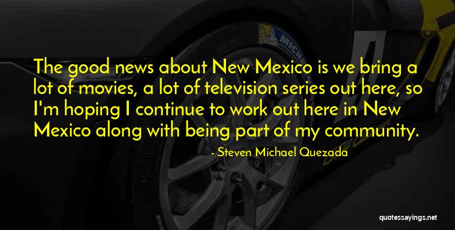 Being Part Of A Community Quotes By Steven Michael Quezada Being Part Of A Community Quotes By Steven Michael Quezada