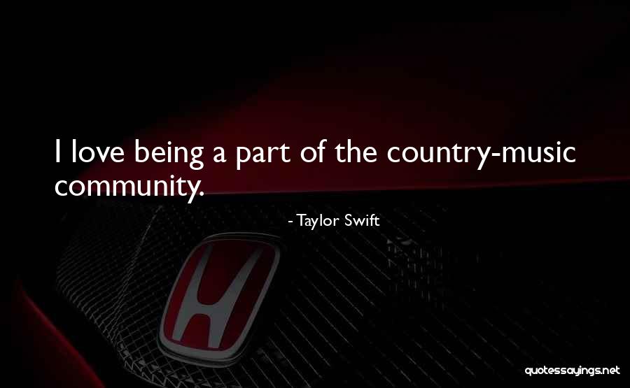 Being Part Of A Community Quotes By Taylor Swift