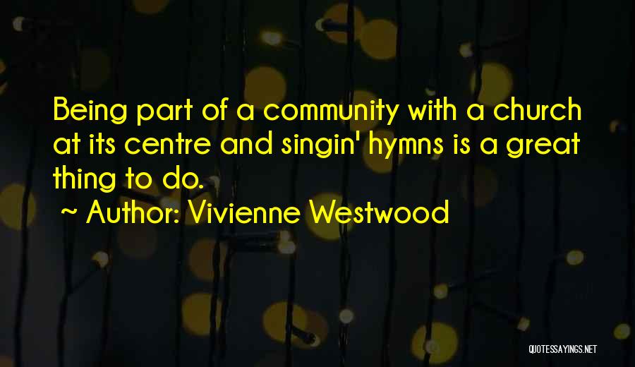Being Part Of A Community Quotes By Vivienne Westwood