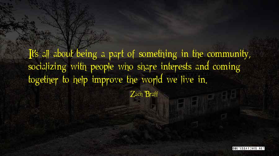 Being Part Of A Community Quotes By Zach Braff