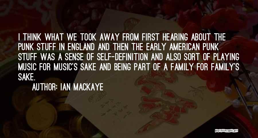 Being Part Of A Family Quotes By Ian MacKaye