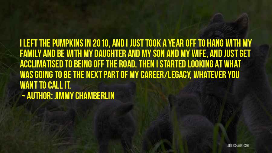 Being Part Of A Family Quotes By Jimmy Chamberlin