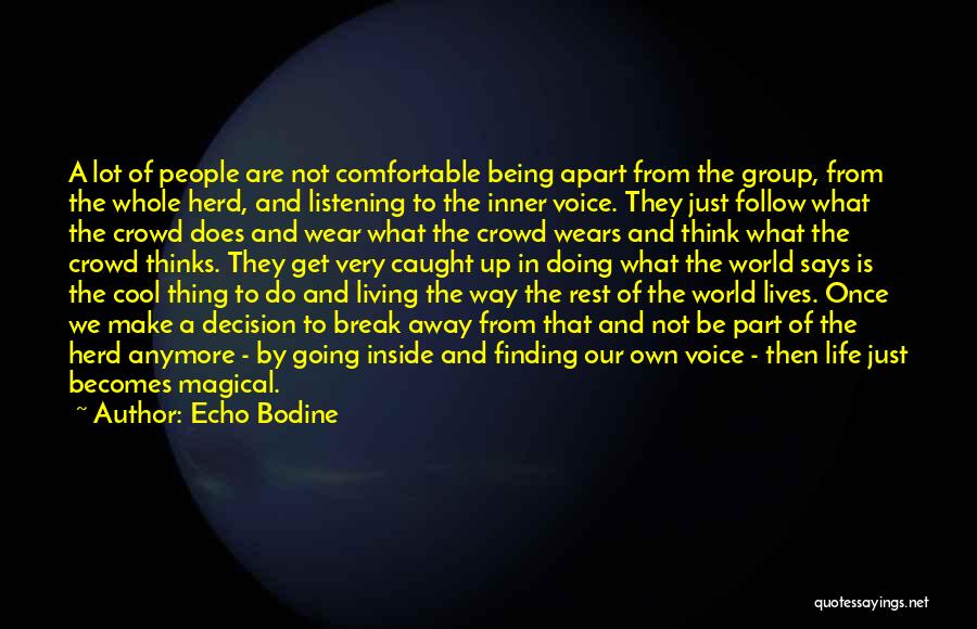 Being Part Of A Group Quotes By Echo Bodine