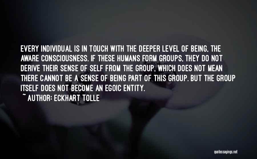 Being Part Of A Group Quotes By Eckhart Tolle