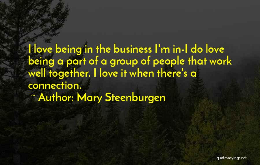 Being Part Of A Group Quotes By Mary Steenburgen