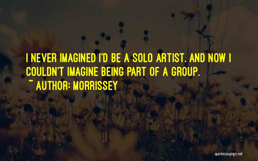 Being Part Of A Group Quotes By Morrissey