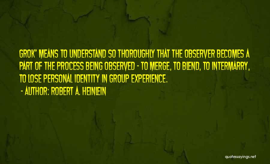 Being Part Of A Group Quotes By Robert A. Heinlein