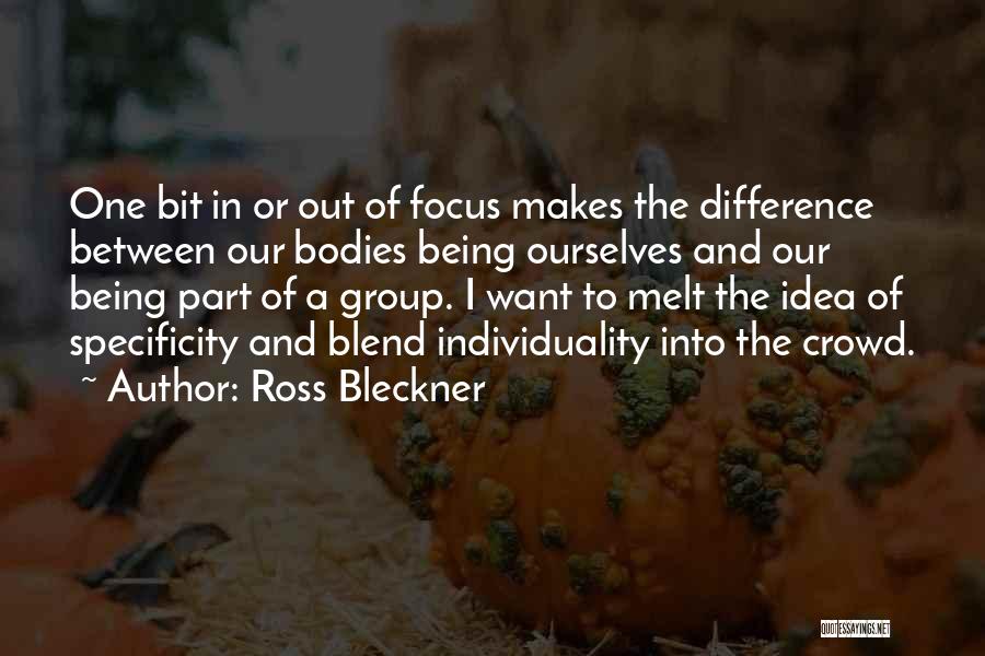 Being Part Of A Group Quotes By Ross Bleckner