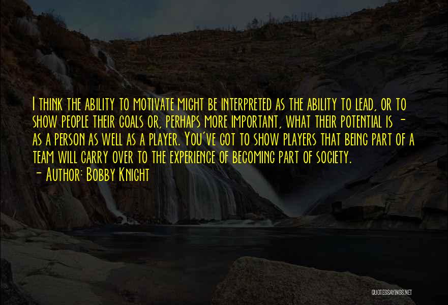 Being Part Of A Sports Team Quotes By Bobby Knight