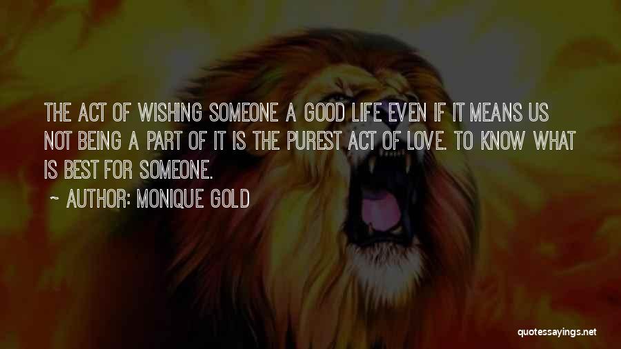 Being Part Of Someone's Life Quotes By Monique Gold