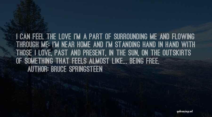 Being Part Of Something Quotes By Bruce Springsteen