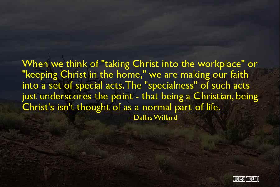 Being Part Of Something Special Quotes By Dallas Willard