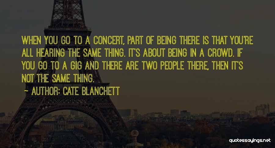 Being Part Of The Crowd Quotes By Cate Blanchett