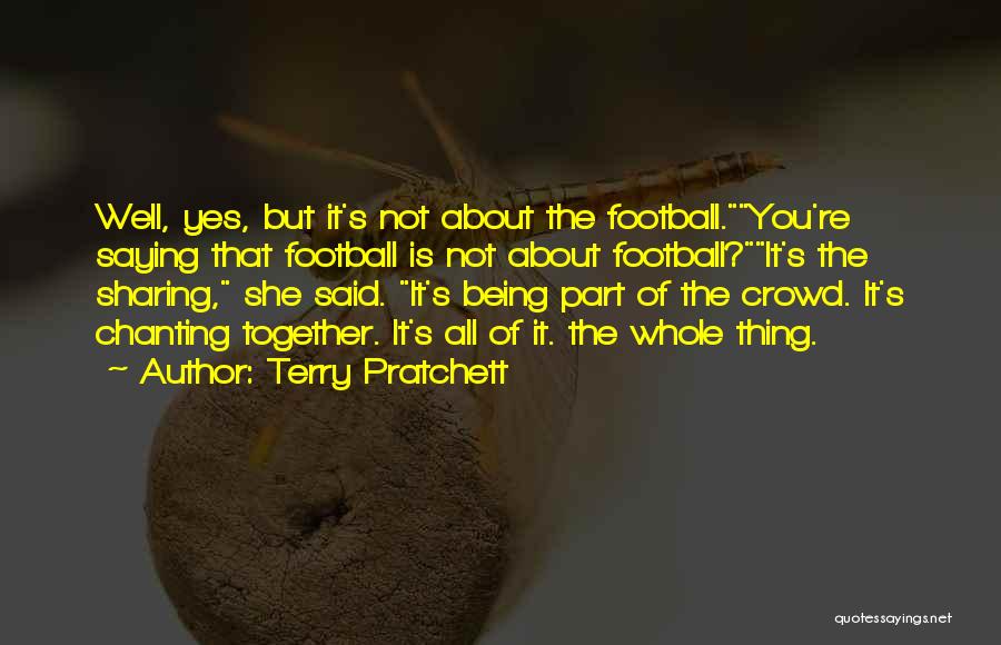 Being Part Of The Crowd Quotes By Terry Pratchett