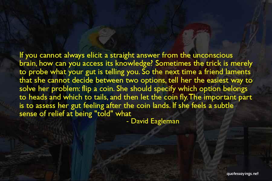 Being Part Of The Problem Quotes By David Eagleman Being Part Of The Problem Quotes By David Eagleman