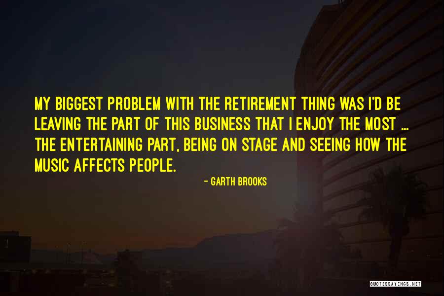 Being Part Of The Problem Quotes By Garth Brooks Being Part Of The Problem Quotes By Garth Brooks