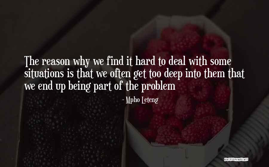 Being Part Of The Problem Quotes By Mpho Leteng Being Part Of The Problem Quotes By Mpho Leteng