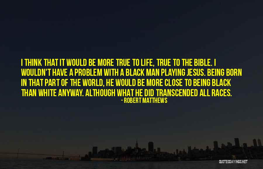 Being Part Of The Problem Quotes By Robert Matthews Being Part Of The Problem Quotes By Robert Matthews