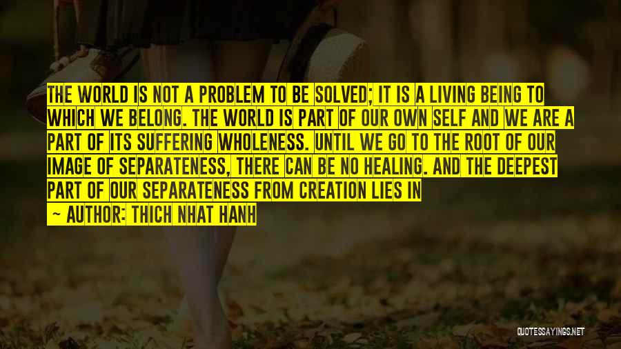 Being Part Of The World Quotes By Thich Nhat Hanh