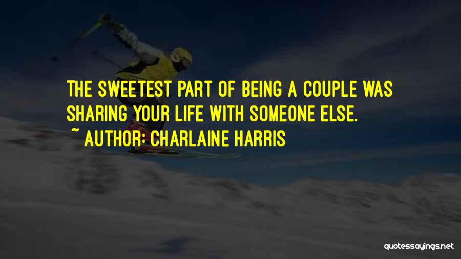 Being Part Of Your Life Quotes By Charlaine Harris