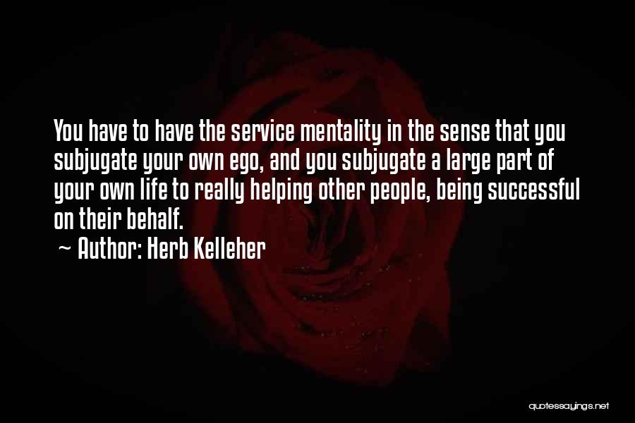Being Part Of Your Life Quotes By Herb Kelleher