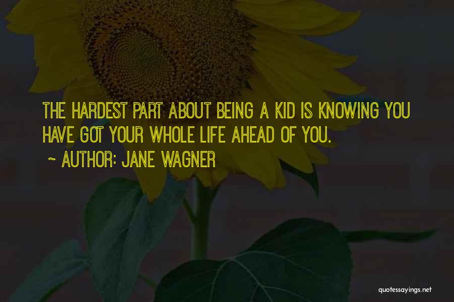 Being Part Of Your Life Quotes By Jane Wagner