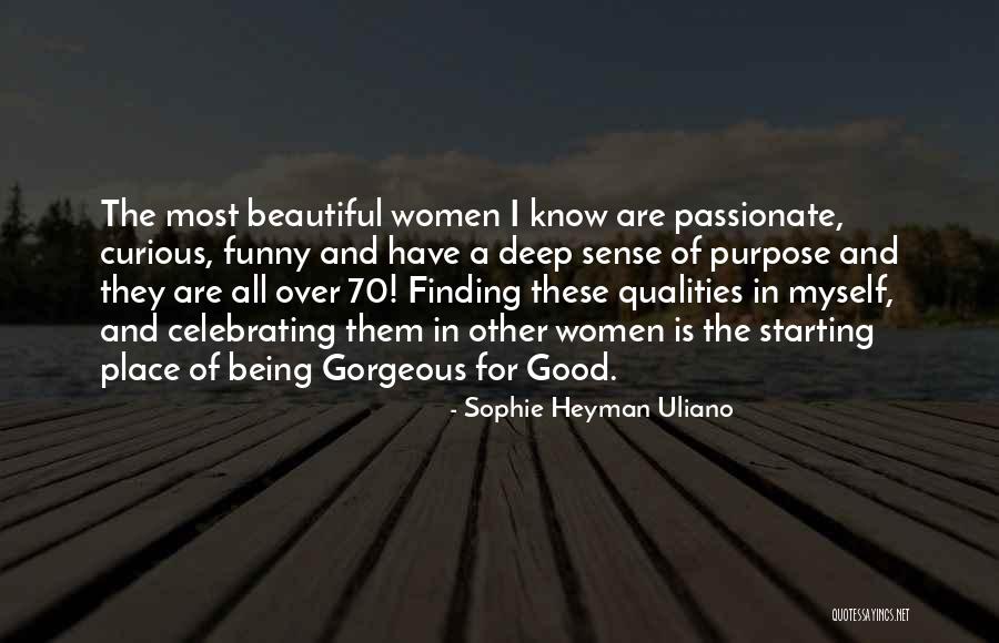 Being Passionate Quotes By Sophie Heyman Uliano Being Passionate Quotes By Sophie Heyman Uliano