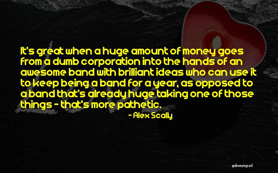 Being Pathetic Quotes By Alex Scally Being Pathetic Quotes By Alex Scally