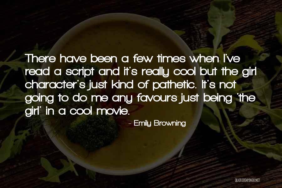 Being Pathetic Quotes By Emily Browning Being Pathetic Quotes By Emily Browning