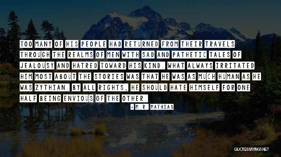 Being Pathetic Quotes By M.R. Mathias Being Pathetic Quotes By M.R. Mathias