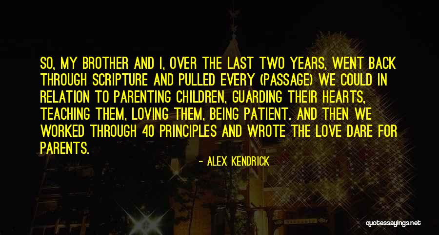 Being Patient For Someone You Love Quotes By Alex Kendrick