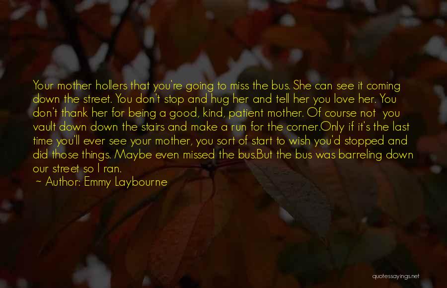 Being Patient For Someone You Love Quotes By Emmy Laybourne