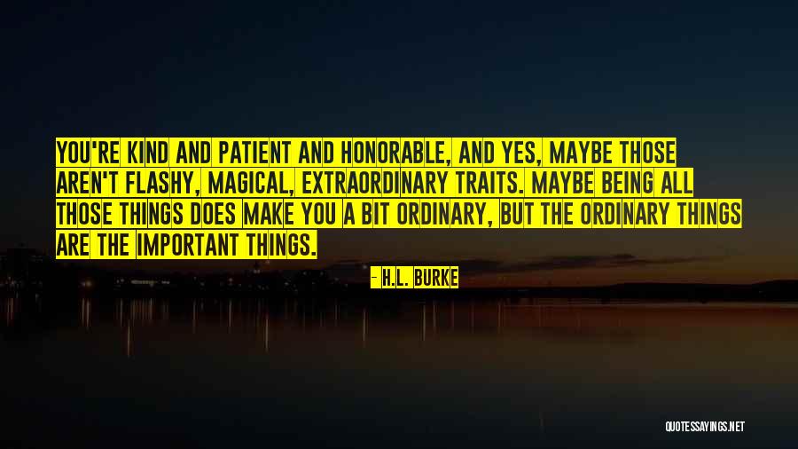 Being Patient For Someone You Love Quotes By H.L. Burke Being Patient For Someone You Love Quotes By H.L. Burke