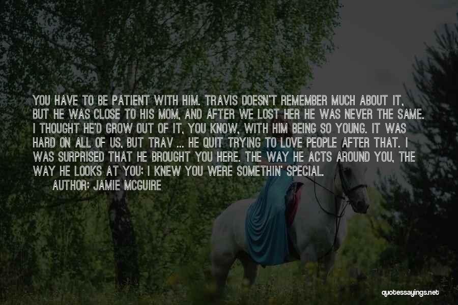 Being Patient For Someone You Love Quotes By Jamie McGuire