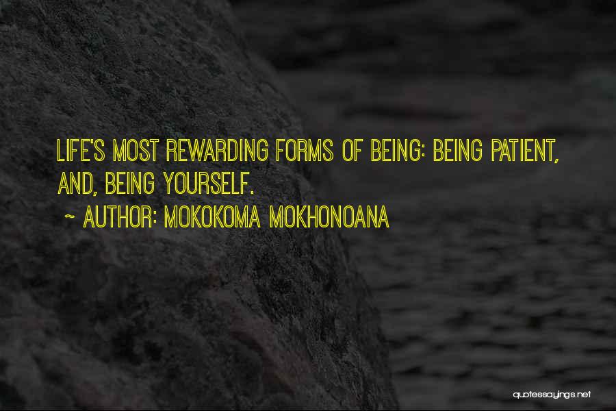 Being Patient With Life Quotes By Mokokoma Mokhonoana