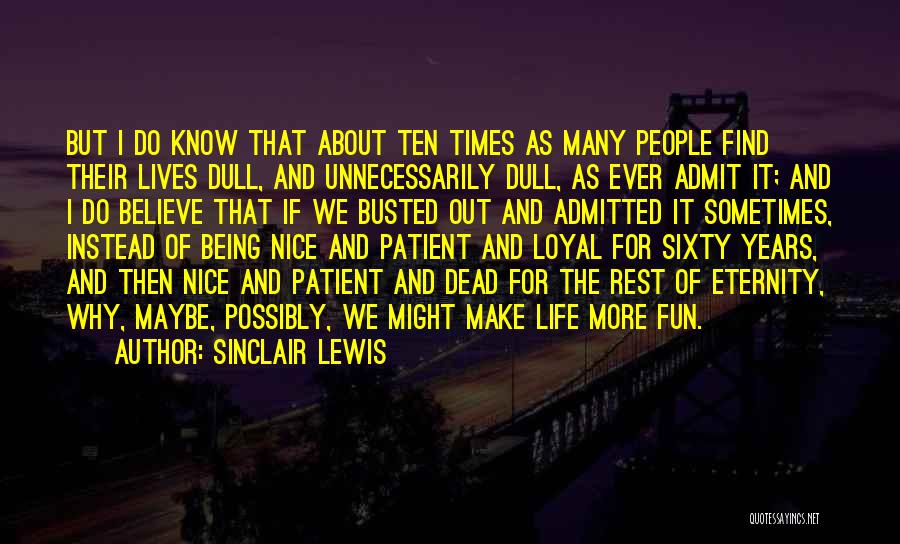 Being Patient With Life Quotes By Sinclair Lewis