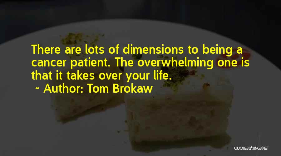 Being Patient With Life Quotes By Tom Brokaw