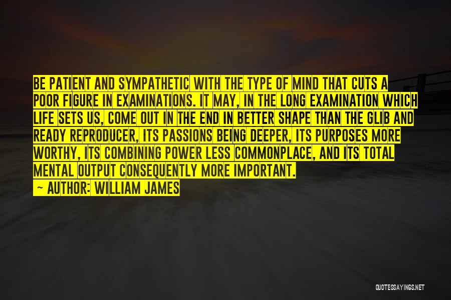 Being Patient With Life Quotes By William James