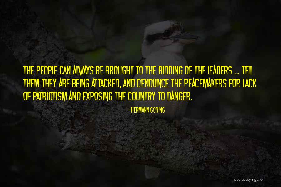 Being Peacemakers Quotes By Hermann Goring Being Peacemakers Quotes By Hermann Goring