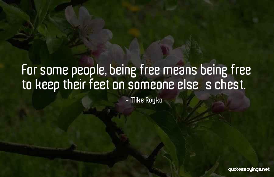 Being People Quotes By Mike Royko Being People Quotes By Mike Royko