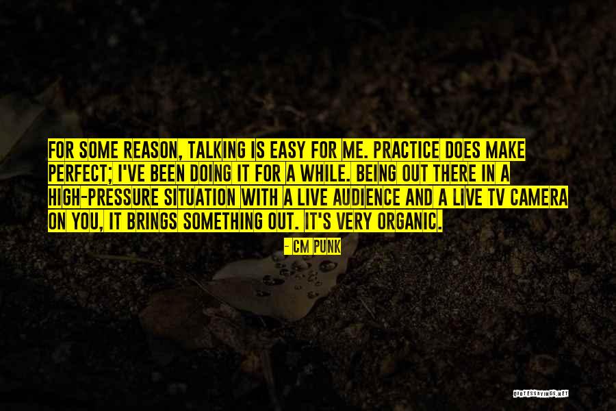 Being Perfect For Me Quotes By CM Punk Being Perfect For Me Quotes By CM Punk