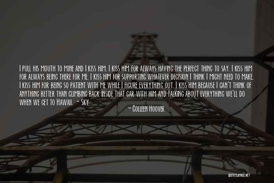 Being Perfect For Me Quotes By Colleen Hoover Being Perfect For Me Quotes By Colleen Hoover