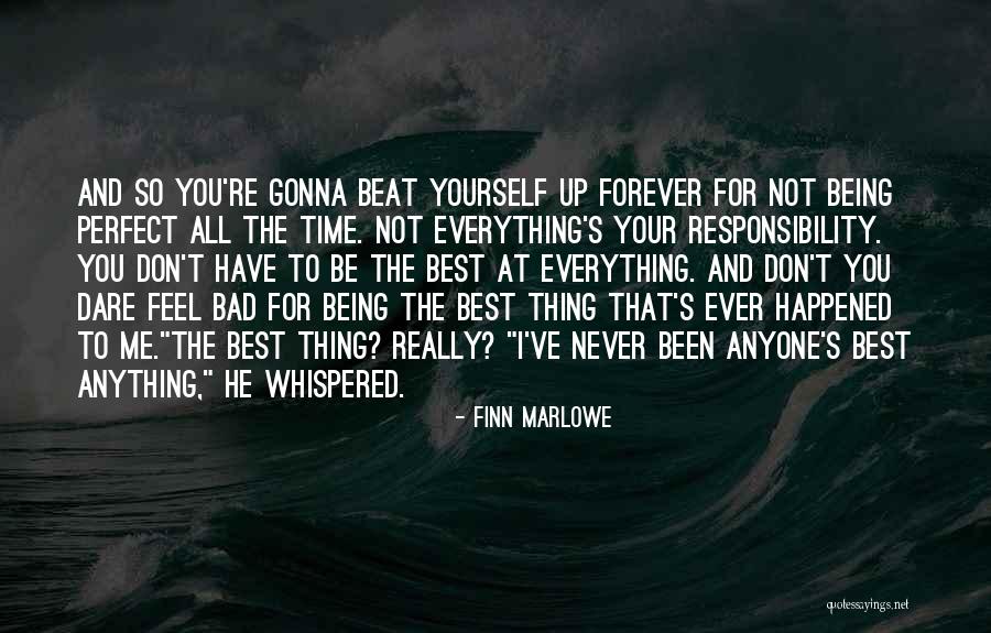 Being Perfect For Me Quotes By Finn Marlowe Being Perfect For Me Quotes By Finn Marlowe