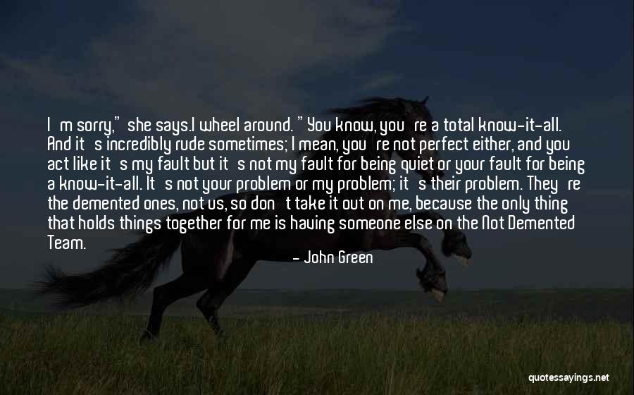 Being Perfect For Me Quotes By John Green Being Perfect For Me Quotes By John Green