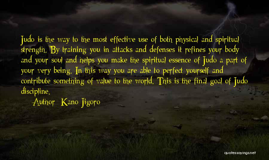 Being Perfect The Way You Are Quotes By Kano Jigoro