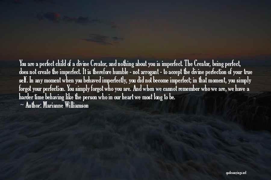 Being Perfect The Way You Are Quotes By Marianne Williamson